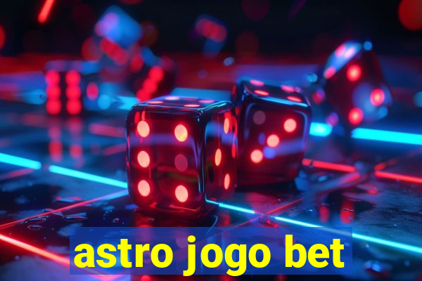 astro jogo bet